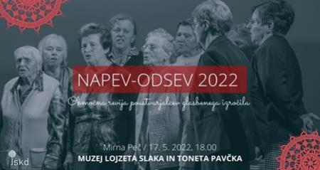 NAPEV-ODSEV, območna revija poustvarjalcev glasbenega izročila / 17. 5. 2022, Mirna Peč